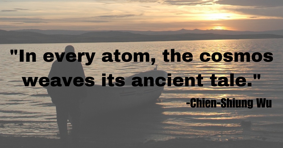 "In every atom, the cosmos weaves its ancient tale."
