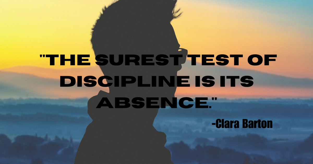 "The surest test of discipline is its absence."