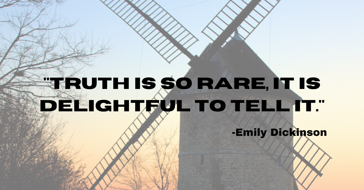 "Truth is so rare, it is delightful to tell it."