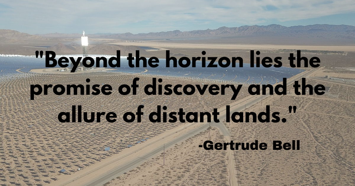 "Beyond the horizon lies the promise of discovery and the allure of distant lands."