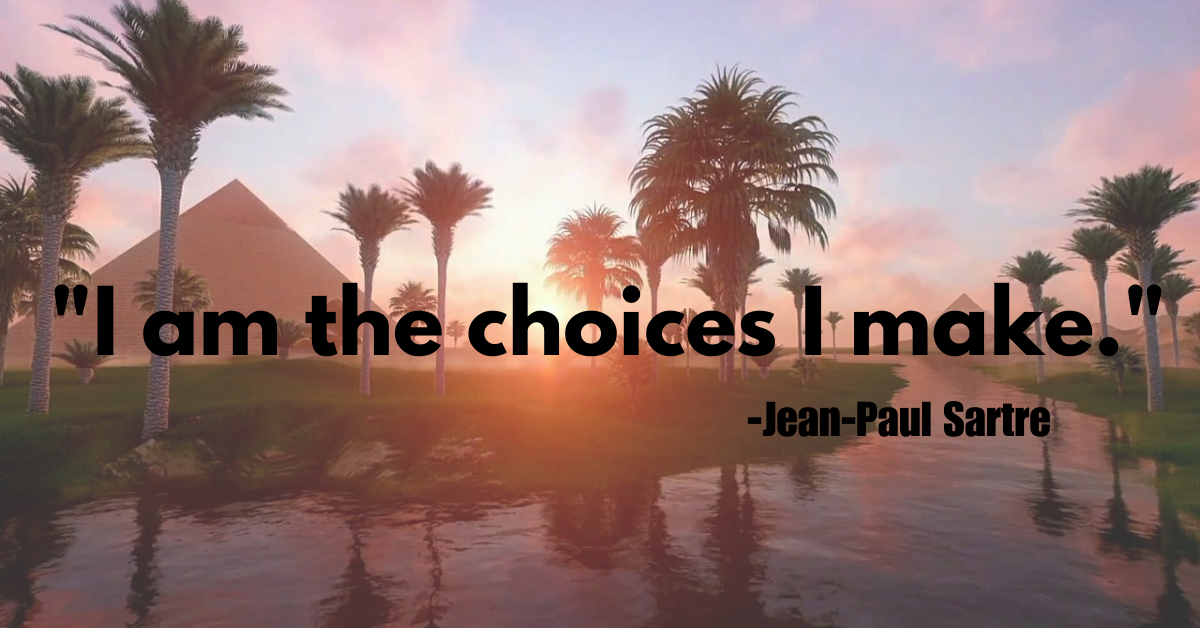 "I am the choices I make."