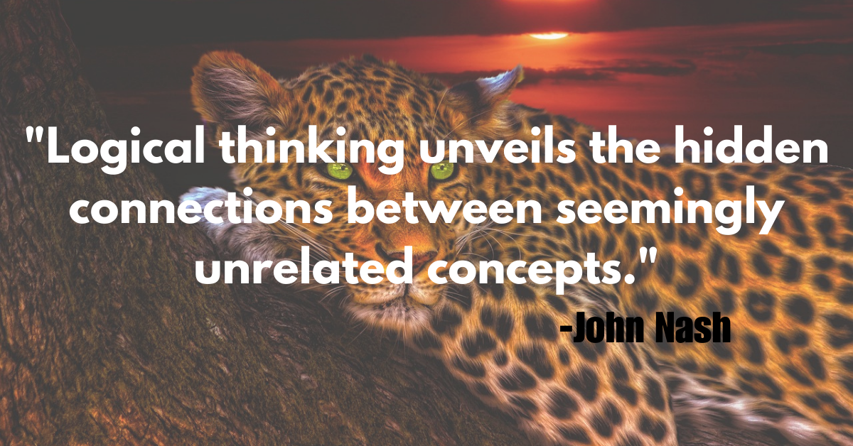 "Logical thinking unveils the hidden connections between seemingly unrelated concepts."