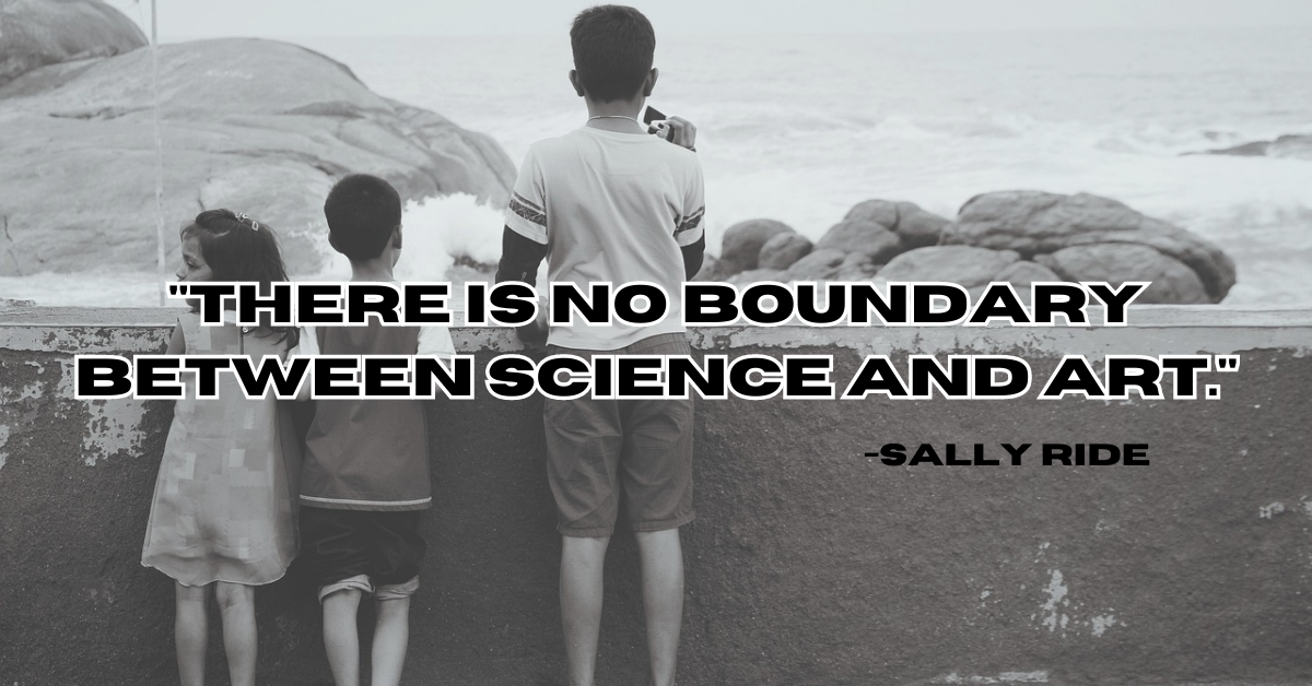 "There is no boundary between science and art."