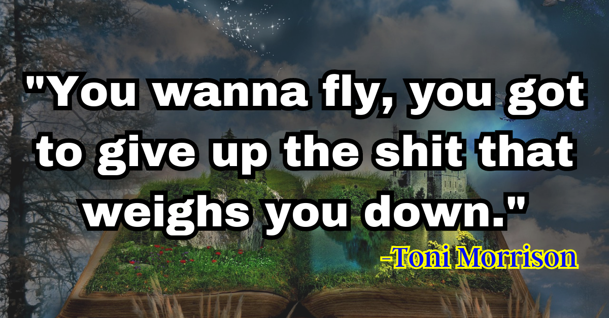 "You wanna fly, you got to give up the shit that weighs you down."