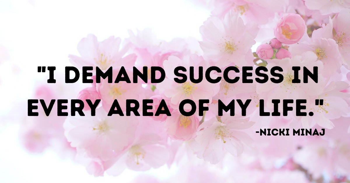 "I demand success in every area of my life."